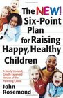 The New SixPoint Plan for Raising Happy Healthy Children
