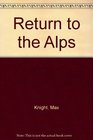 Return to the Alps