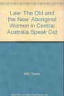 Law the old and the new Aboriginal women in Central Australia speak out