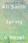 Spring: A Novel (Seasonal Quartet)