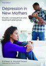 Depression in New Mothers Causes Consequences and Treatment Alternatives