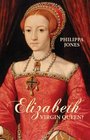 Elizabeth I Virgin Queen