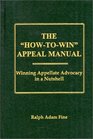 The HowToWin Appeal Manual Winning Appelliate Advocacy in a Nutshell
