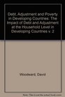 Debt Adjustment and Poverty in Developing Counties The Impact of Debt and Adjustment at the Household Level in Developing Countries
