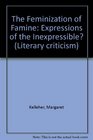 The Feminization of Famine Representations of Women in Famine Naratives