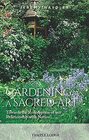 Gardening as a Sacred Art Towards the Redemption of Our Relationship with Nature