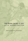The Royal Cache TT 320 A ReExamination