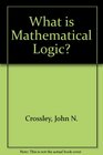 What Is Mathematical Logic