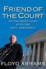 Friend of the Court On the Front Lines with the First Amendment