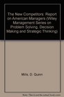 The New Competitors: A Report on American Managers (Wiley Management Series on Problem Solving, Decision Making, and Strategic Thinking)
