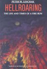 Hellroaring The Life and Times of a Fire Bum
