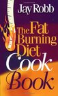 Jay Robb Fat Burning Diet Cook Book