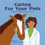 Caring for Your Pets A Book About Veterinarians
