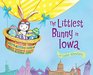 The Littlest Bunny in Iowa An Easter Adventure