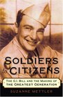 Soldiers To Citizens The GI Bill And The Making Of The Greatest Generation