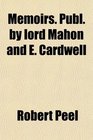 Memoirs Publ by lord Mahon and E Cardwell