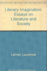 Literary Imagination Essays on Literature and Society
