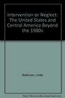 Intervention or Neglect The United States and Central America Beyond the 1980s