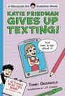 Katie Friedman Gives Up Texting  A Charlie Joe Jackson Book