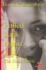 Pulled Back Again Book Three The Final Flame