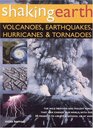 Shaking Earth Volcanoes Earthquakes Hurricanes etc