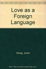 Love as a Foreign Language