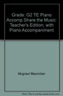 Grade G2 Te Piano Accomp Share the Music Teacher's Edition with Piano Accompaniment