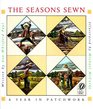 The Seasons Sewn A Year in Patchwork