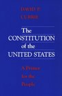 The Constitution of the United States A Primer for the People