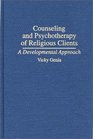Counseling and Psychotherapy of Religious Clients A Developmental Approach