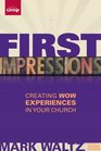 First Impressions: Creating Wow Experiences in Your Church