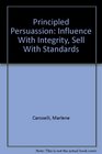 Principled Persuasion Influence with Integrity Sell with Standards