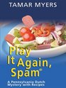 Play It Again, Spam (Pennsylvania Dutch Mystery with Recipes, Bk 7) (Large Print)
