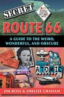 Secret Route 66 A Guide to the Weird Wonderful and Obscure