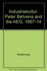 Industriekultur Peter Behrens and the Aeg 19071914