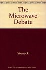 The Microwave Debate