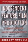Independent Feature Film Production : A Complete Guide from Concept Through Distribution
