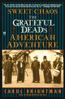 Sweet Chaos  The Grateful Dead's American Adventure