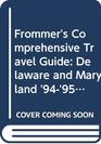 Frommer's Comprehensive Travel Guide Delaware and Maryland '94'95