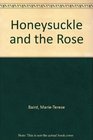 Honeysuckle and the Rose