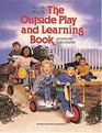 The Outside Play and Learning Book: Activities for Young Children