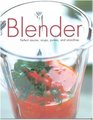 Blender: Perfect Sauces, Soups, Purées, and Smoothies