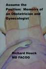 Assume the Position  Memoirs of an Obstetrician Gynecologist