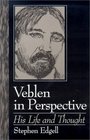 Veblen in Perspective His Life and Thought