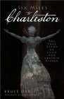 Six Miles to Charleston  The True Story of John and Lavinia Fisher