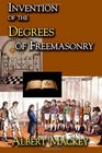 Invention of the Degrees of Freemasonry