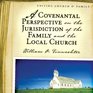 A Covenantal Perspective on the Jurisdiction of the Family and the Local Church