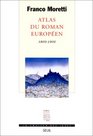 Atlas du roman europen