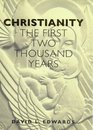 Christianity The First Two Thousand Years