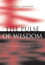 The Pulse of Wisdom The Philosophies of India China and Japan